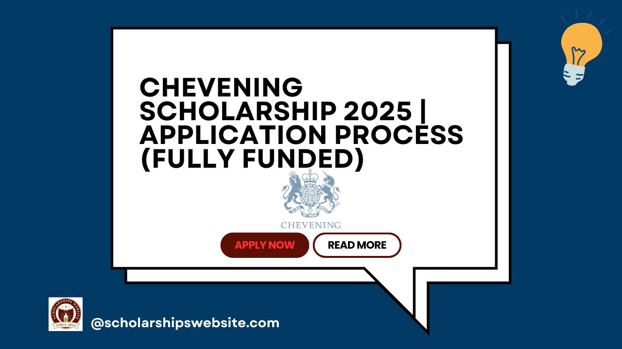 Chevening Scholarship 2025 Application Process (Fully Funded